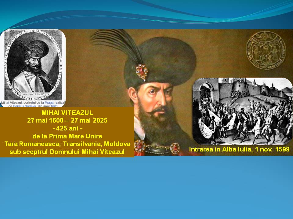 Mihai Viteazul – 27 mai 2025, 425 ani de la Prima Mare Unire